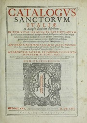 Cover of: Catalogus sanctorum Italiae in menses duodecim distributus: in quo vitae illorum ex particularium ecclesiarum monumentis compendio describuntur : adiectis vbique scholijs, notisq[ue] perbreuibus : in quibus saepenumero ambiguitates & errores circa tempus pre·sertim, ac historiae veritatem contingentes deteguntur