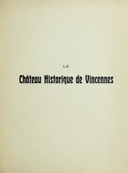 Cover of: Le château historique de Vincennes à travers les âges by François de Paule Michel Jacques Raymond de Fossa, François de Paule Michel Jacques Raymond de Fossa