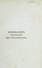 Cover of: Rembrandts Darstellungen der Tobiasheilung: nebst beitragen zur geschichte des Startichs : eine Kulturhistorische Studie