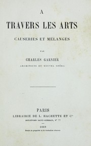 Cover of: A travers les arts: causeries et melanges