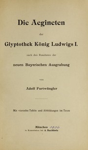 Cover of: Die Aegineten der Glyptothek Konig Ludwigs I, nach den Resultaten der neuen Bayerischen Ausgrabung