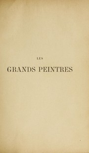 Cover of: Les grands peintres des Flandres, de la Hollande de l'Italie et de la France
