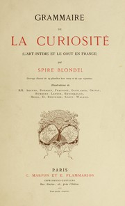 Cover of: Grammaire de la curiosite: (l'art intime et le gout en France)