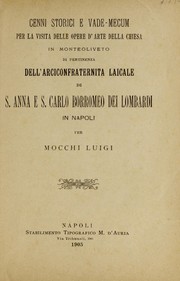 Cover of: Cenni storici e vade-mecum per la visita delle opere d'arte della chiesa in Monteoliveto di perinenza dell'Arciconfraternita Laicale di S. Anna e S. Carlo Borromeo dei Lombardi in Napoli