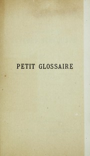 Cover of: Petit glossaire pour servir a l'intelligence des auteurs decadents et symbolistes