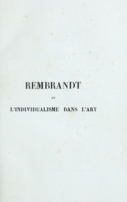 Cover of: Rembrandt et l'individualisme dans l'art: conferences faites a Amsterdam, Rotterdam, Strasbourg, Reims et Paris