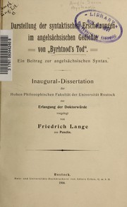 Cover of: Darstellung der syntaktischen Erscheinungen im angelsächsischen Gedichte von "Byrhtnods Tod,": ein Beitrag zur angelsächsischen Syntax