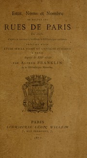 Cover of: Estat, noms et nombre de toutes les rues de Paris en 1636: d'apres le manuscrit inedit de la Bibliotheque nationale, precedes d'une etude sur la voirie et l'hygiene publique a Paris depuis le XIIe siecle