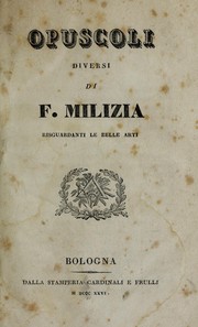 Cover of: Opuscoli diversi di F. Milizia risguardanti le belle arti by Francesco Milizia