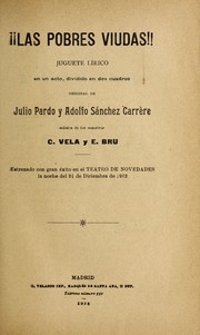 Cover of: !Las pobres viudas!: juguete li rico en un acto, dividido en dos cuadros