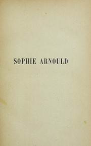Cover of: Sophie Arnould d'après sa correspondance et ses mémoires inédits. by Edmond de Goncourt