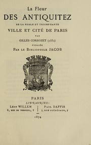 Cover of: La Fleur des antiquitez de la noble et triumphante ville et cite de Paris
