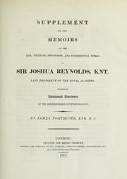 Cover of: Supplement to the Memoirs of the life, writings, discourses, and professional works of Sir Joshua Reynolds, Knt., late president of the Royal Academy by James Northcote