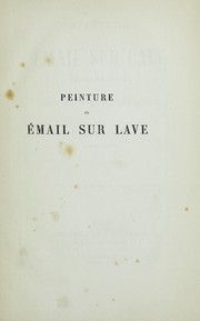 Cover of: Peinture en email sur lave: sa raison d'etre et sa defense contre les obstacles opposes a son adoption