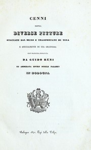 Cover of: Cenni sopra diverse pitture staccate dal muro e trasportate su tela e specialmente di una grandiosa con maestria eseguita da Guido Reni ed ammirata entro nobile palazzo in Bologna