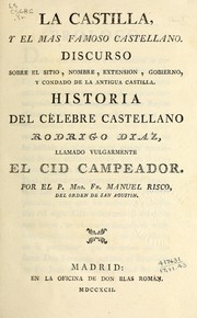 Cover of: La Castilla, y el mas famoso castellano by Manuel Risco