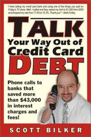 Cover of: Talk your way out of credit card debt!: phone calls to banks that saved more than $43,000 in interest charges and fees!