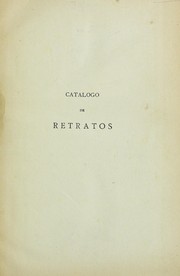 Cover of: Catalogo de los retratos de personajes españoles que se conservan en la sección de estampas y de bellas artes de la Biblioteca Nacional