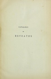 Catalogo de los retratos de personajes españoles que se conservan en la sección de estampas y de bellas artes de la Biblioteca Nacional by Biblioteca Nacional (Spain)