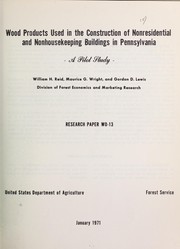 Cover of: Wood products used in the construction of nonresidential and nonhousekeeping buildings in Pennsylvania | Reid, William H.
