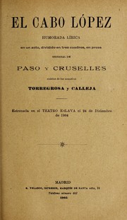 Cover of: El cabo Lo pez: humorada li rica en un acto, dividido en tres cuadros, en prosa