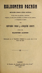 Cover of: Baldomero Pacho n: imitacio n co mico-li rico-sati rica de las obras de polici as y ladrones, original y en dos actos divididos, el primero en dos cuadros y el segundo en cuatro