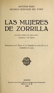 Cover of: Las mujeres de Zorrilla: juguete co mico en tres actos, original y en prosa