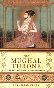 Cover of: The Mughal throne by Abraham Eraly, Abraham Eraly