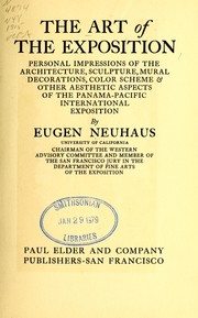 Cover of: The art of the exposition: personal impressions of the architecture, sculpture, mural decorations, color scheme & other aesthetic aspects of the Panama-Pacific International Exposition