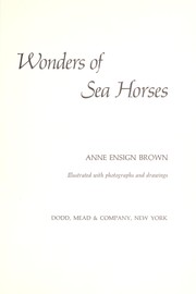 Cover of: Wonders of sea horses by Anne Ensign Brown