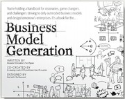 Business Model Canvas by Alexander Osterwalder, Yves Pigneur