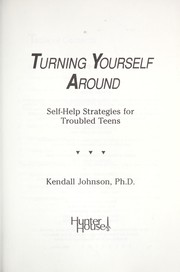Cover of: Turning yourself around: self-help strategies for troubled teens