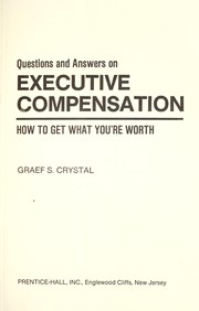 Cover of: Questions and answers on executive compensation: how to get what you're worth
