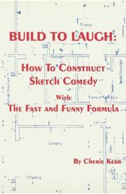Cover of: Build to Laugh: How to Construct Sketch Comedy With the Fast and Funny Formula