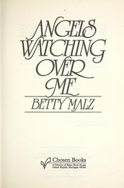 Cover of: Angels watching over me ; My glimpse of eternity by Betty Malz