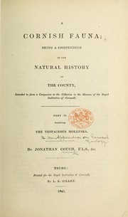 Cover of: A Cornish Fauna: being a compendium of the Natural History of the County, intended to form a companion to the Collection in the Museum of the Royal Institution of Cornwall : The Testaceous Mollusks, Appendix. Report on the Zoology of the County of Cornwall