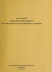 Study of space requirements in the Civic Center area for the City and County of San Francisco, California by EBS Management Consultants.