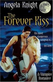 Cover of: The Forever Kiss by Angela Knight