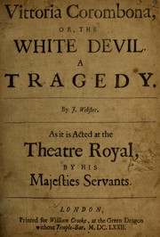Cover of: Vittoria Corombona, or, The white devil: a tragedy