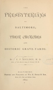 Cover of: The Presbyterians of Baltimore: their churches and historic grave-yards.