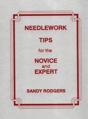 Cover of: Needlework tips for the novice and expert: a manual of proven methods to improve your needlework