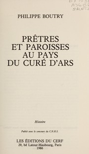 Cover of: Prêtres et paroisses au pays du Curé d'Ars