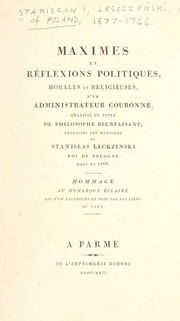 Cover of: Maximes et réflexions politiques, morales et religieuses, d'un administrateur couronné, qualifié du titre de philosophe bienfaisant