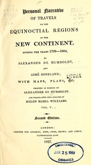 Cover of: Personal narrative of travels to the equinoctial regions of the New continent, during the years 1799-1804 by Alexander von Humboldt