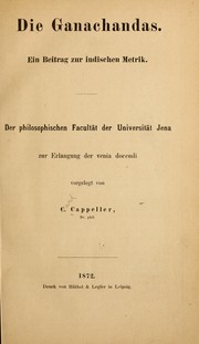 Cover of: Die ganachandas: Ein beitrag zur indischen metrik ...
