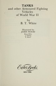 Cover of: Tanks and Other Armoured Fighting Vehicles of World War II by B. T. White