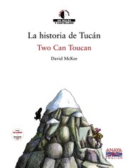 La historia de Tucán = Two can Toucan  by David McKee