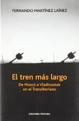 Cover of: El tren más largo: De Moscú a Vladivostok en el Transiberiano