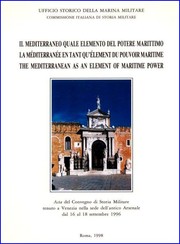 Il mediterraneo quale elemento del potere marittimo by Dean C. AIlard, Igor Amosov, Horst Boog, Ferruccio Botti, J. David Brown, Mario Buracchia, Domenico Carro, Paolo Enrico Coletta, Jòzef W. Dyskant, Willard C. Frank, Francesco Frasca, Mariano Gabriele, Giorgio Giorgerini, John F. Guilmartin, Yochi Hirama, Odysseus N. Kapetos, Jean Kessler, Harold Langley, Liu Lumin-Huang Jialin, Raimondo Luraghi, Luiz P. Macedo Carvalho, Matitiahu Mayzel, Riccardo Nassigh, Thean D. Potgieter, Simon Preston, Costica Prodan, Pier Paolo Ramoino, Alberto Santoni, Carlo Maria Santoro, Alvise Zorzi