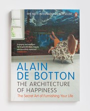 Cover of: The Architecture of Happiness: The Secret Art of Furnishing Your Life